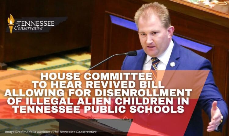 House Committee To Hear Revived Bill Allowing For Disenrollment Of Illegal Alien Children In Tennessee Public Schools