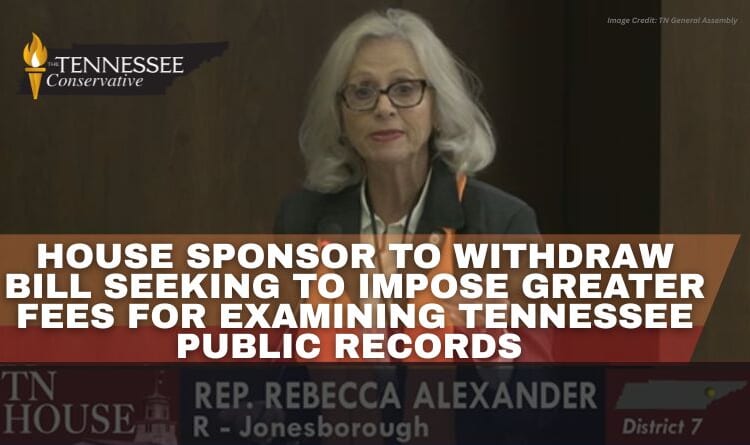 House Sponsor To Withdraw Bill Seeking To Impose Greater Fees For Examining Tennessee Public Records