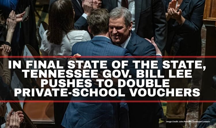 In Final State Of The State, Tennessee Gov. Bill Lee Pushes To Double Private-School Vouchers