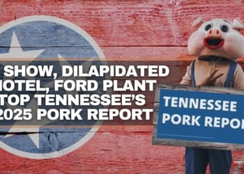 TV Show, Dilapidated Hotel, Ford Plant Top Tennessee’s 2025 Pork Report