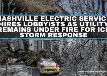 Nashville Electric Service Hires Lobbyists As Utility Remains Under Fire For Ice Storm Response