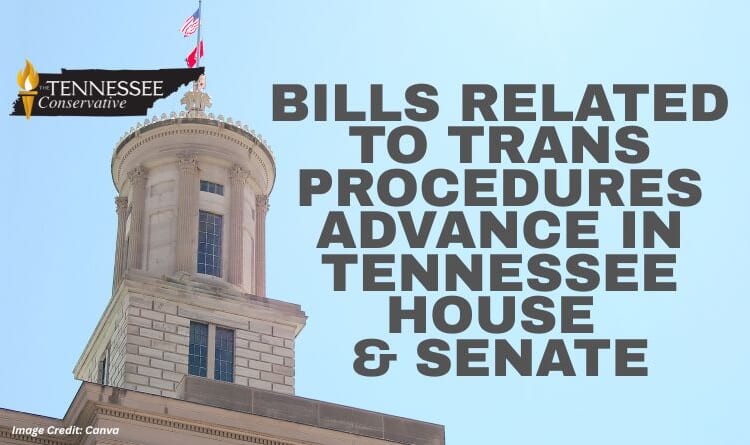 Bills Related To Trans Procedures Advance In Tennessee House & Senate