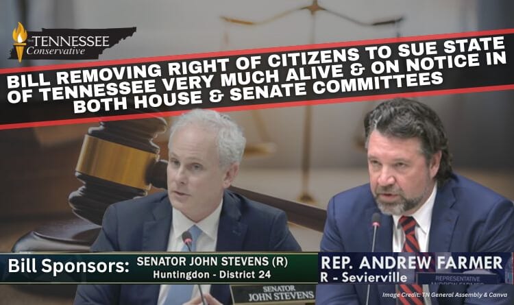 Bill Removing Right Of Citizens To Sue State Of Tennessee Very Much Alive & On Notice In Both House & Senate Committees