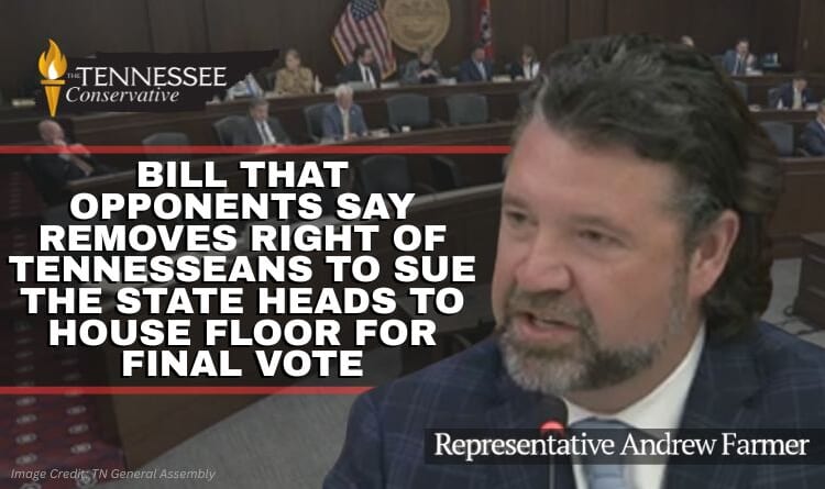 Bill That Opponents Say Removes Right Of Tennesseans To Sue The State Heads To House Floor For Final Vote