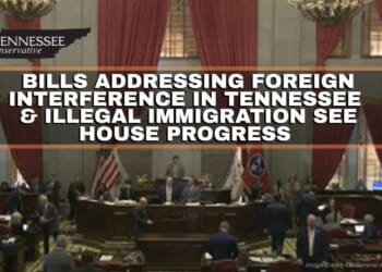 Bills Addressing Foreign Interference In Tennessee & Illegal Immigration See House Progress