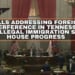 Bills Addressing Foreign Interference In Tennessee & Illegal Immigration See House Progress