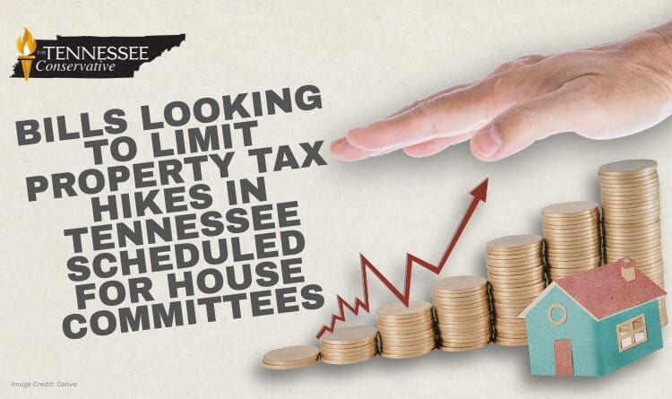 Bills Looking To Limit Property Tax Hikes In Tennessee Scheduled For House Committees