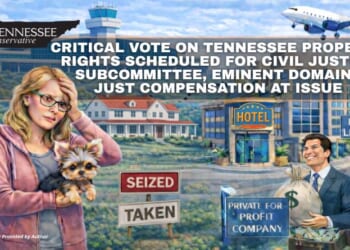 Critical Vote On Tennessee Property Rights Scheduled For Civil Justice Subcommittee, Eminent Domain, Just Compensation At Issue