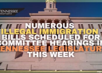 Numerous Illegal Immigration Bills Scheduled For Committee Hearings In Tennessee Legislature This Week