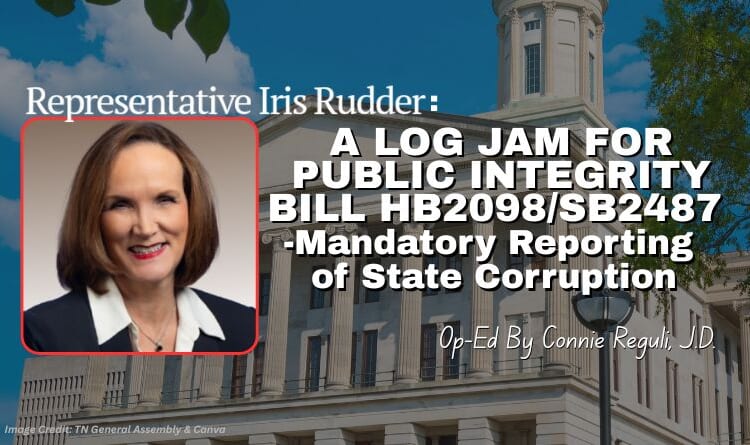 Rep. Iris Rudder: A Log Jam For Public Integrity Bill HB2098/SB2487 - Mandatory Reporting of State Corruption (Op-Ed By Connie Reguli, J.D.)