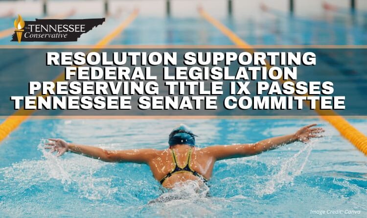 Resolution Supporting Federal Legislation Preserving Title IX Passes Tennessee Senate Committee