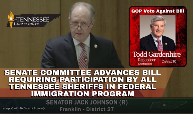 Senate Committee Advances Bill Requiring Participation By All Tennessee Sheriffs In Federal Immigration Program