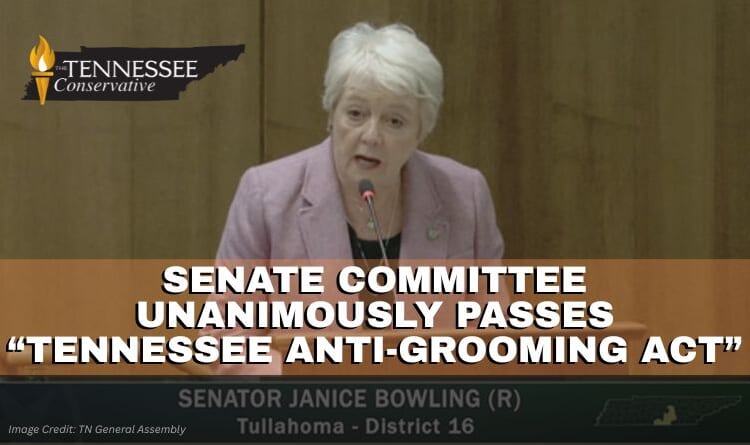 Senate Committee Unanimously Passes “Tennessee Anti-Grooming Act”