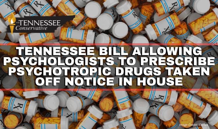Tennessee Bill Allowing Psychologists To Prescribe Psychotropic Drugs Taken Off Notice In House