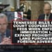 Tennessee Bills Require Court Cooperation With Feds When Enforcing Immigration Law & Expand Prohibitions Of Land Purchases By Foreign Adversaries