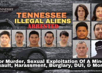 Tennessee Illegal Aliens Arrested For Murder, Sexual Exploitation Of A Minor, Assault, Harassment, Burglary, DUI, & More...