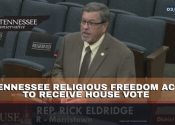 “Tennessee Religious Freedom Act” To Receive House Vote