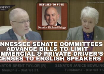 Tennessee Senate Committees Advance Bills To Limit Commercial & Private Driver’s Licenses To English Speakers