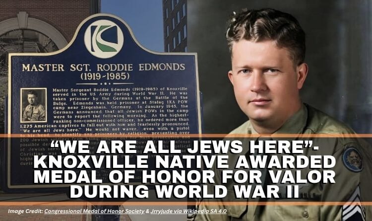 “We Are All Jews Here”- Knoxville Native Awarded Medal Of Honor For Valor During World War II