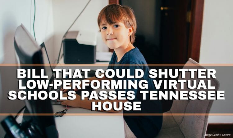Bill That Could Shutter Low-Performing Virtual Schools Passes Tennessee House