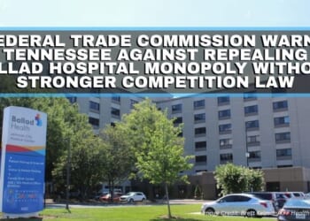 Federal Trade Commission Warns Tennessee Against Repealing Ballad Hospital Monopoly Without Stronger Competition Law