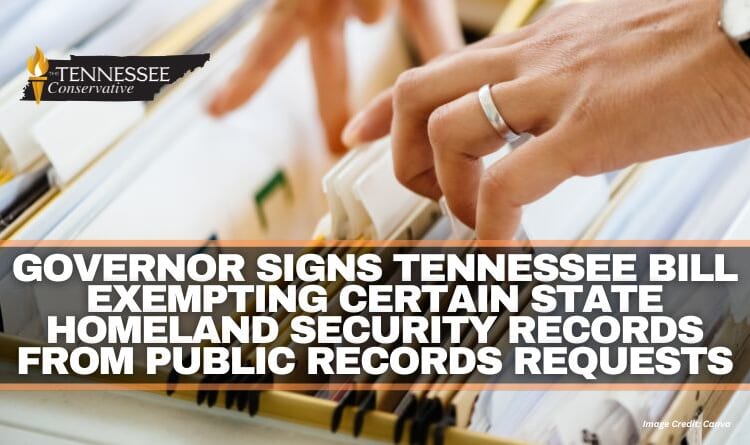 Governor Signs Tennessee Bill Exempting Certain State Homeland Security Records From Public Records Requests