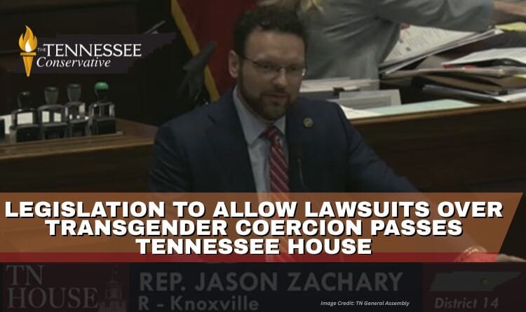 Legislation To Allow Lawsuits Over Transgender Coercion Passes Tennessee House