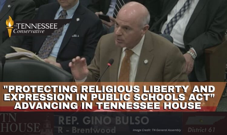 "Protecting Religious Liberty And Expression In Public Schools Act” Advancing In Tennessee House