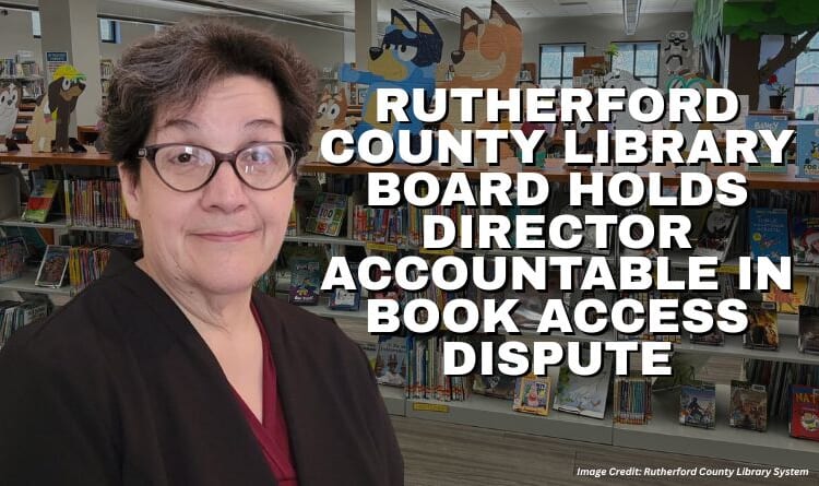 Rutherford County Library Board Holds Director Accountable In Book Access Dispute
