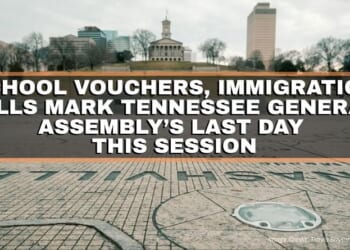 School Vouchers, Immigration Bills Mark Tennessee General Assembly’s Last Day This Session
