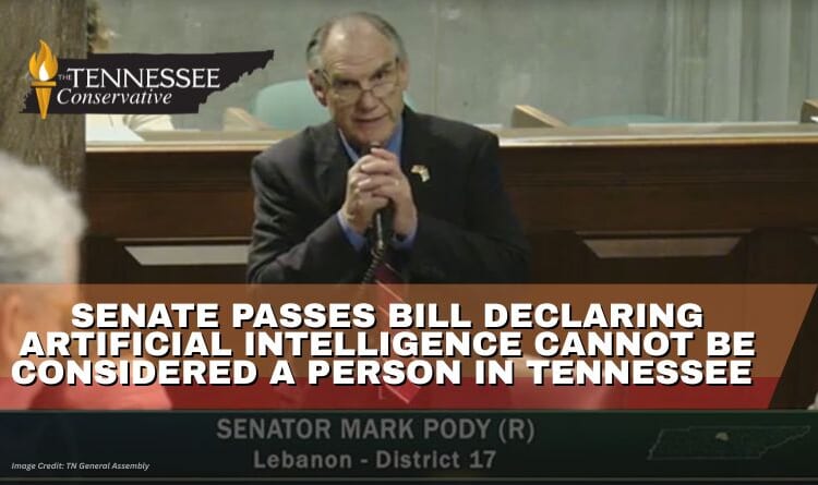 Senate Passes Bill Declaring Artificial Intelligence Cannot Be Considered A Person In Tennessee