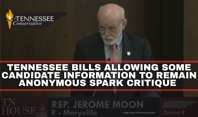 Tennessee Bills Allowing Some Candidate Information To Remain Anonymous Spark Critique