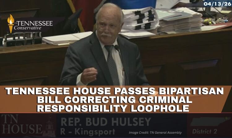 Tennessee House Passes Bipartisan Bill Correcting Criminal Responsibility Loophole
