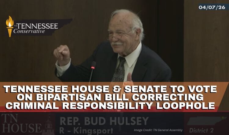 Tennessee House & Senate To Vote On Bipartisan Bill Correcting Criminal Responsibility Loophole