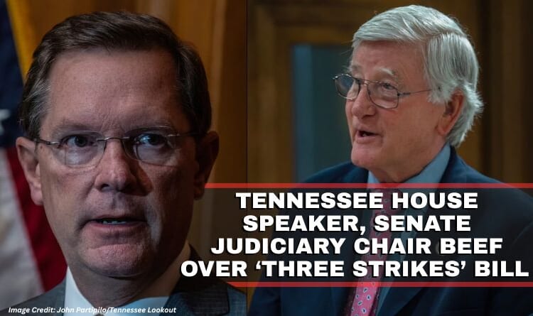 Tennessee House Speaker, Senate Judiciary Chair Beef Over ‘Three Strikes’ Bill