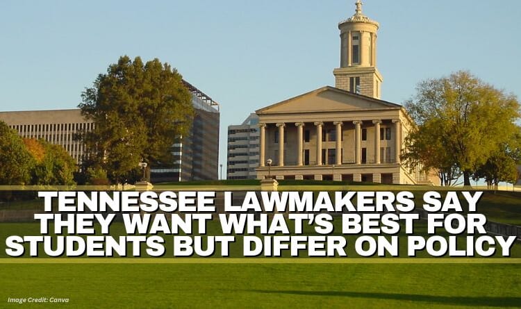 Tennessee Lawmakers Say They Want What’s Best For Students But Differ On Policy