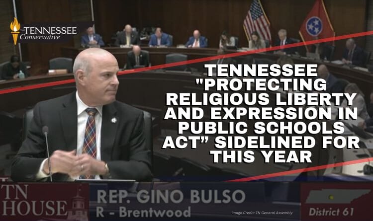 Tennessee "Protecting Religious Liberty And Expression In Public Schools Act” Sidelined For This Year