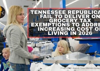 Tennessee Republicans Fail To Deliver On Grocery Tax Exemptions To Address Increasing Cost Of Living In 2026