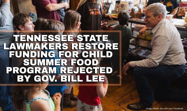 Tennessee State Lawmakers Restore Funding For Child Summer Food Program Rejected By Gov. Bill Lee
