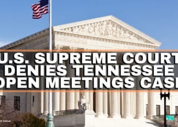 U.S. Supreme Court Denies Tennessee Open Meetings Case