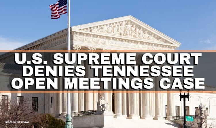 U.S. Supreme Court Denies Tennessee Open Meetings Case