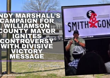 Andy Marshall’s Campaign For Williamson County Mayor Ignites Controversy With Divisive Victory Message  (Op-Ed By Don Beehler)