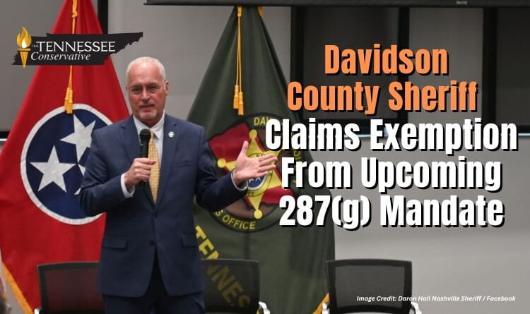 Davidson County Sheriff Claims Exemption From Upcoming 287(g) Mandate
