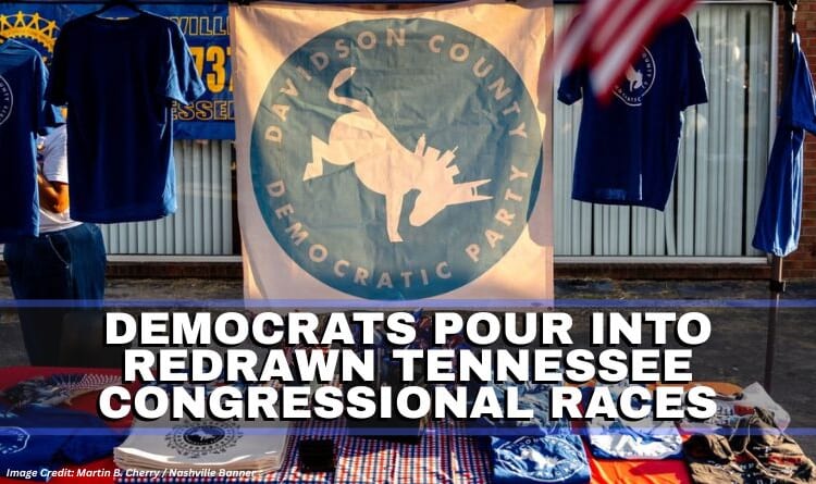 Democrats Pour Into Redrawn Tennessee Congressional Races