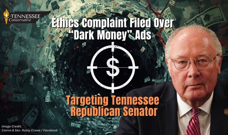 Ethics Complaint Filed Over “Dark Money” Ads Targeting Tennessee Republican Senator