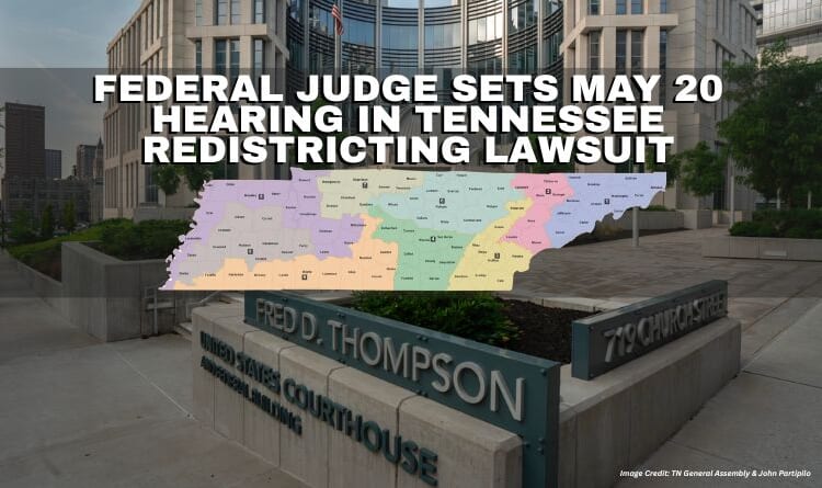 Federal Judge Sets May 20 Hearing In Tennessee Redistricting Lawsuit