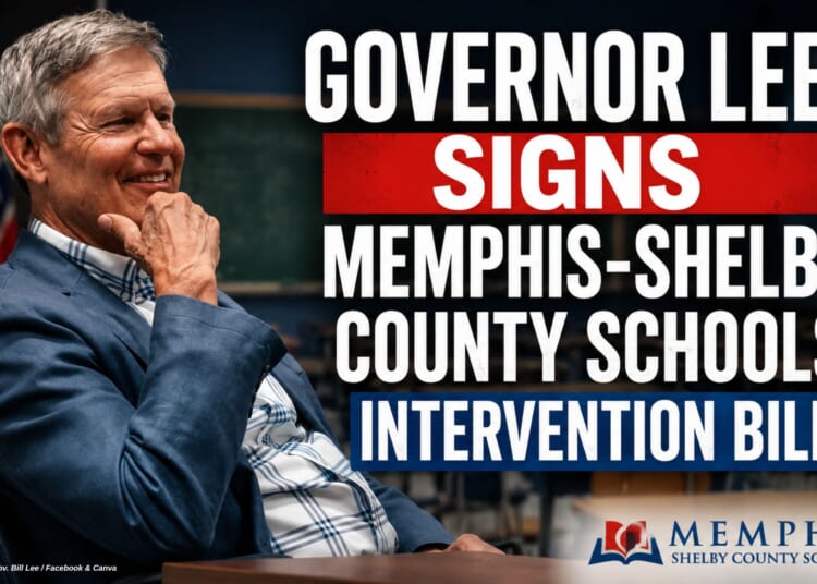 Governor Lee Signs Memphis-Shelby County Schools Intervention Bill