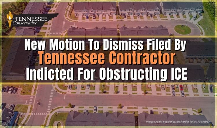 New Motion To Dismiss Filed By Tennessee Contractor Indicted For Obstructing ICE