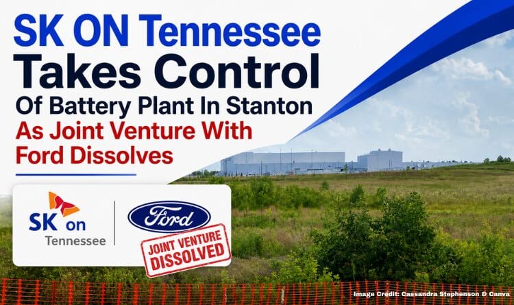 SK On Tennessee Takes Control Of Battery Plant In Stanton As Joint Venture With Ford Dissolves