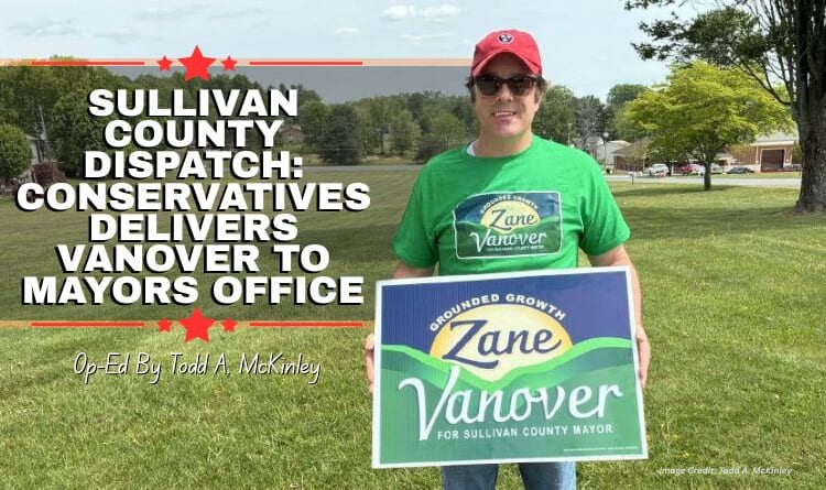 Sullivan County Dispatch: Conservatives Delivers Vanover to Mayors Office